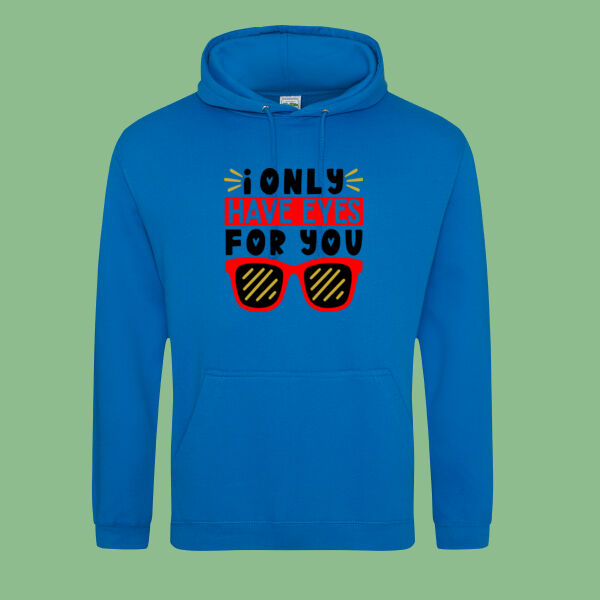 I only Have Eyes For You  - College Hoodie Thumbnail