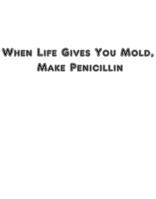 When Life Gives You Mold