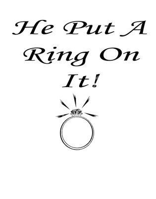 He Put A Ring On It