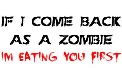 If I come back as a Zombie