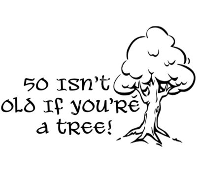 50 Isn't old if you're a tree!