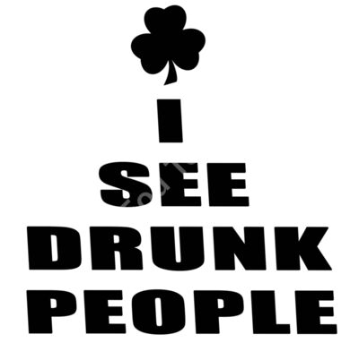 I see drunk people