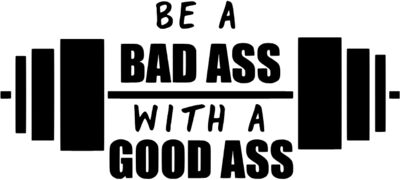 Bad Ass With Good Ass